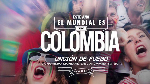 El mundial es en Colombia – CONGRESO MUNDIAL DE AVIVAMIENTO 2014