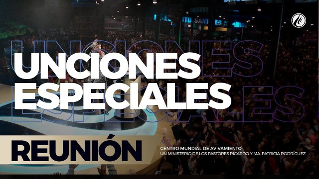 Unciones especiales 14 Jul 2017 – CENTRO MUNDIAL DE AVIVAMIENTO