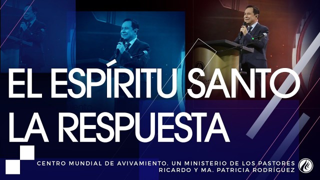 #113 El Espíritu Santo, la respuesta – Pastor Ricardo Rodríguez