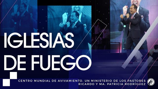 #155 Iglesias de fuego – Pastor Ricardo Rodríguez