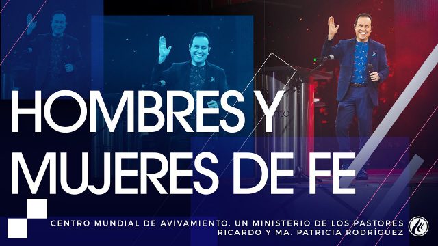 #156 Hombres y mujeres de fe – Pastor Ricardo Rodríguez