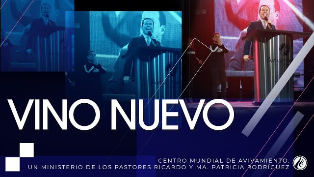 #201 Vino nuevo – Pastor Ricardo Rodríguez