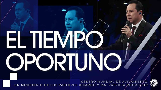 #219 El tiempo oportuno – Pastor Ricardo Rodríguez