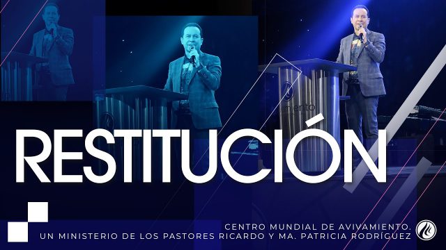 #236 Restitución – Pastor Ricardo Rodríguez