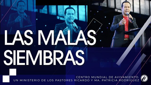 #242 Las malas siembras – Pastor Ricardo Rodríguez