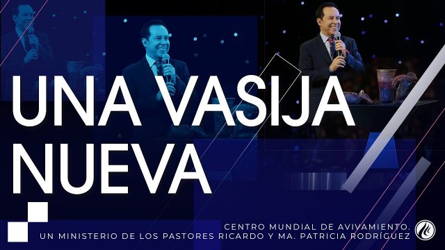 #245 Una vasija nueva – Pastor Ricardo Rodríguez
