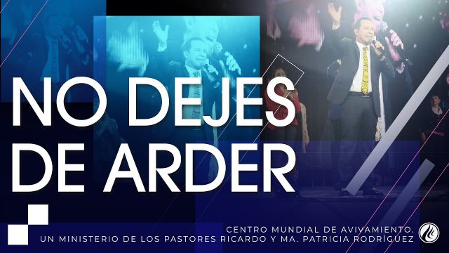 #251 No dejes de arder – Pastor Ricardo Rodríguez