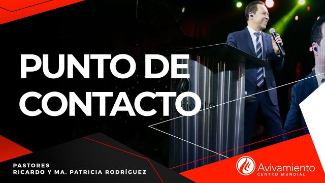 #284 Punto de contacto – Pastor Ricardo Rodríguez