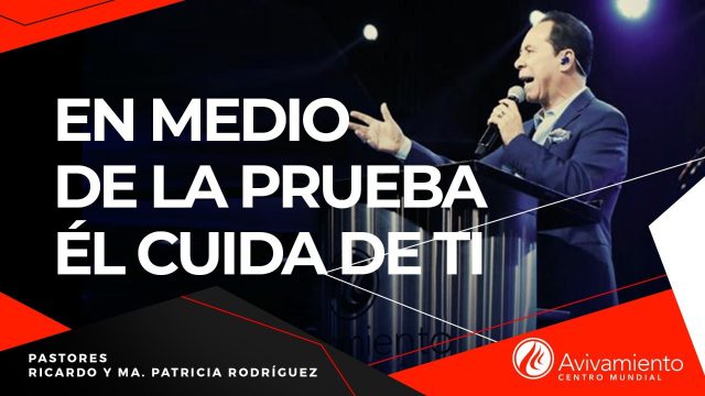 #287 En medio de la prueba Él cuida de ti – Pastor Ricardo Rodríguez