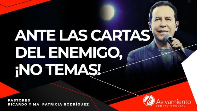 #288 Ante las cartas del enemigo: ¡No temas! – Pastor Ricardo Rodríguez