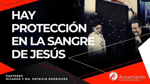 #289 Hay protección en la sangre de Jesús – Pastor Ricardo Rodríguez