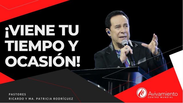 #317 ¡Viene tiempo y ocasión! – Pastor Ricardo Rodríguez