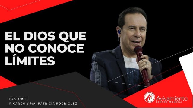 #360 El Dios que no conoce límites – Pastor Ricardo Rodríguez