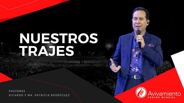 #373 Nuestros trajes – Pastor Ricardo Rodríguez