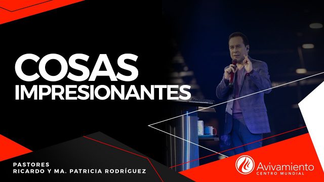 #381 Cosas impresionantes – Pastor Ricardo Rodríguez