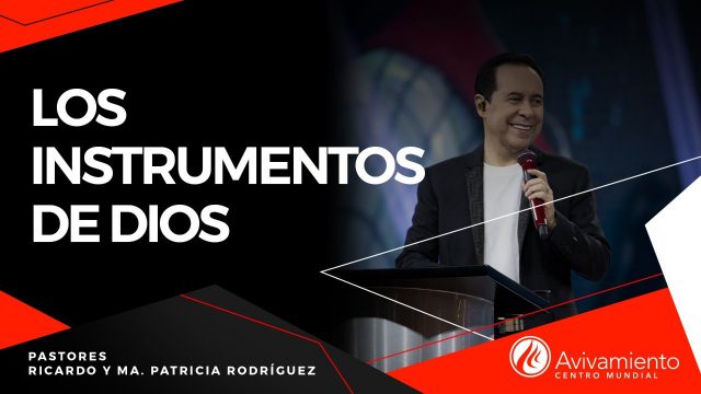 #399 Los instrumentos de Dios – Pastor Ricardo Rodríguez