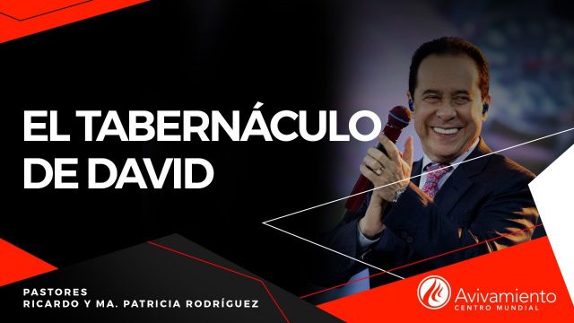 #400 El tabernáculo de David – Pastor Ricardo Rodríguez