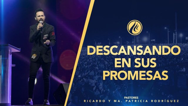 #422 Descansando en sus promesas – Pastor Juan Sebastián Rodríguez