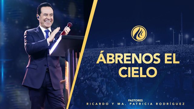 #436 Ábrenos el cielo – Pastor Ricardo Rodríguez