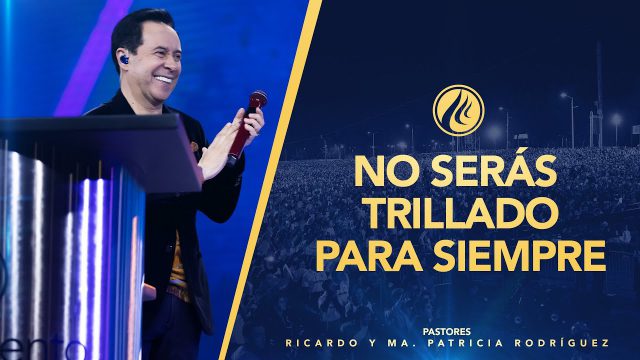 #437 No serás trillado para siempre – Pastor Ricardo Rodríguez