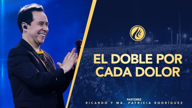 #439 El doble por cada dolor – Pastor Ricardo Rodríguez