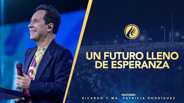 #470 Un futuro lleno de esperanza – Pastor Ricardo Rodríguez