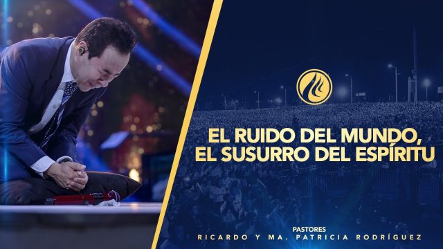 #472 El ruido del mundo, el susurro del Espíritu – Pastor Ricardo Rodríguez