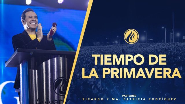 #475 Tiempo de la primavera – Pastor Ricardo Rodríguez