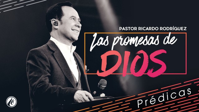 Las promesas de Dios – Pastor Ricardo Rodríguez