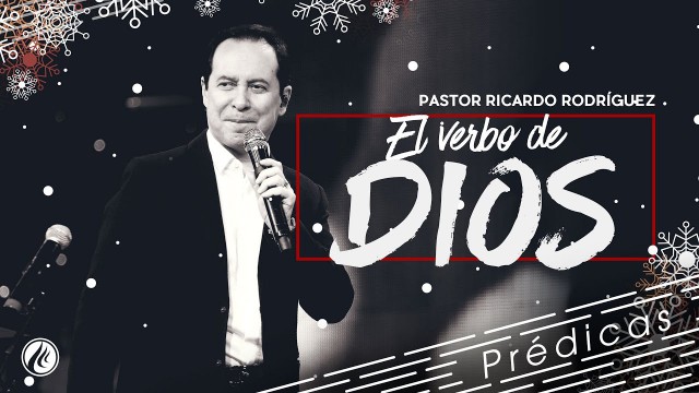 El verbo de Dios – Pastor Ricardo Rodríguez