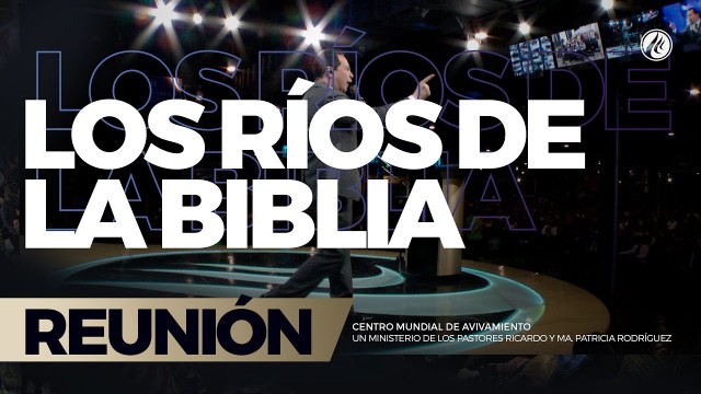 Los Ríos de la Biblia 17 Mar 2017 – CENTRO MUNDIAL DE AVIVAMIENTO