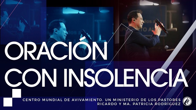 #110 Oración con insolencia – Pastor Ricardo Rodríguez