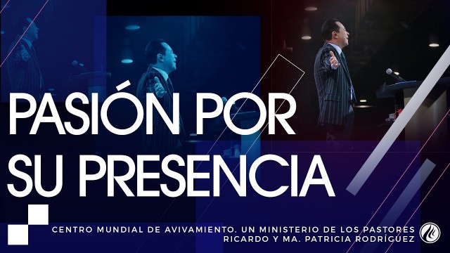 #131 Pasión por Su presencia – Pastor Ricardo Rodríguez