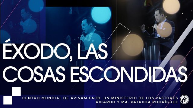 #176 Éxodo, las cosas escondidas – Pastor Ricardo Rodríguez