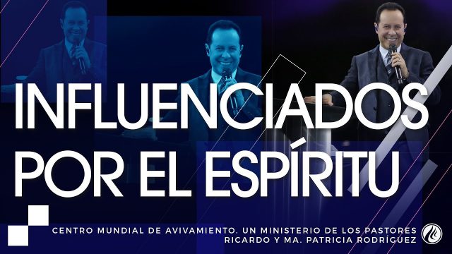 #187 Influenciados por el Espíritu – Pastor Ricardo Rodríguez