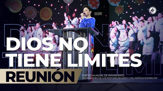 Dios no tiene límites 12 May 2019 – AVIVAMIENTO