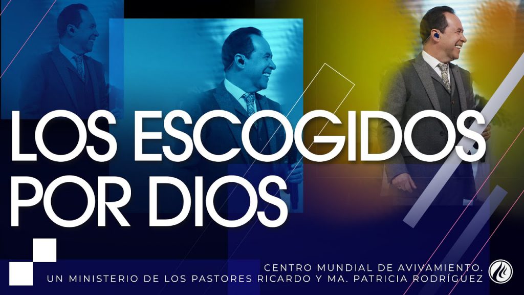 #211 Los escogidos por Dios – Pastor Ricardo Rodríguez | Avivatube