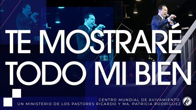 #239 Te mostraré todo mi bien – Pastor Ricardo Rodríguez