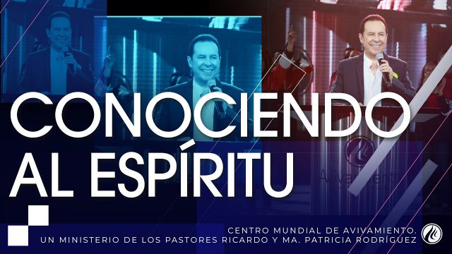 #253 Conociendo al Espíritu – Pastor Ricardo Rodríguez