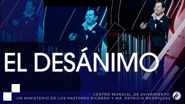 #257 El desánimo – Pastor Ricardo Rodríguez