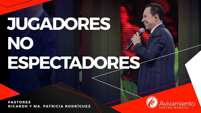 #276 Jugadores, no espectadores – Pastor Ricardo Rodríguez