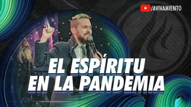 #304 El Espíritu en la pandemia – Pastor Juan Sebastián Rodríguez
