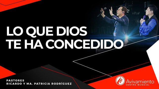 #309 Lo que Dios te ha concedido – Pastor Ricardo Rodríguez