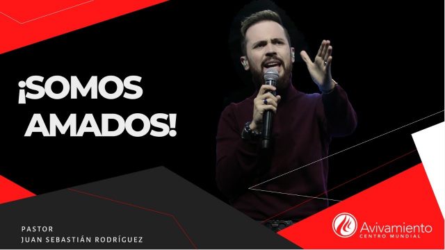 #321 ¡Somos amados! – Pastor Juan Sebastián Rodríguez