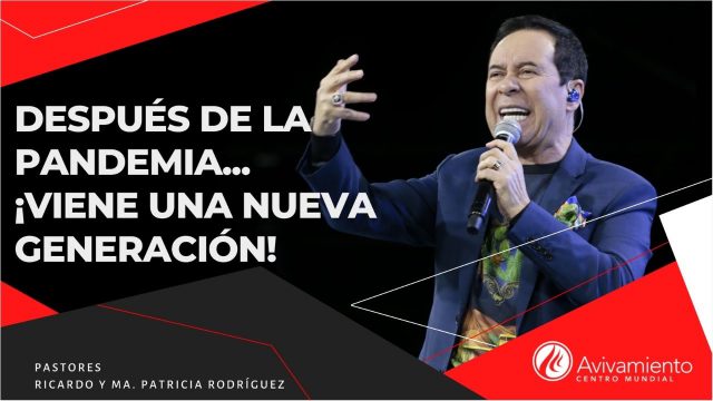 #326 Después de la Pandemia… ¡Viene una nueva generación! – Pastor Ricardo Rodríguez