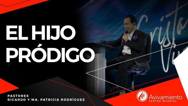 #388 El hijo pródigo – Pastor Ricardo Rodríguez