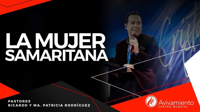 #389​ La mujer samaritana – Pastor Ricardo Rodríguez