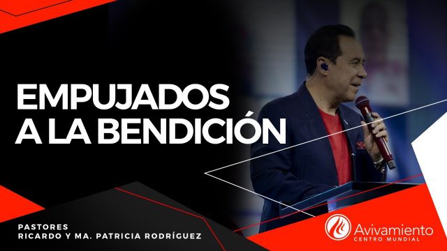 #394 Empujados a la bendición – Pastor Ricardo Rodríguez
