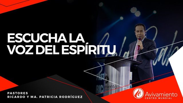 #404 Escucha la voz del Espíritu – Pastor Ricardo Rodríguez