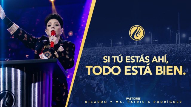 #445 Si tú estás ahí, todo está bien – Pastora Ma. Patricia Rodríguez